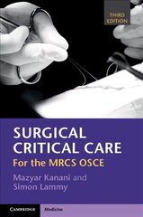 Surgical Critical Care: For the MRCS OSCE 3rd Revised edition цена и информация | Книги по экономике | kaup24.ee