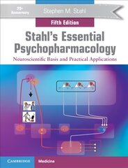 Stahl's Essential Psychopharmacology: Neuroscientific Basis and Practical Applications 5th Revised edition цена и информация | Книги по экономике | kaup24.ee