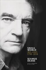 Small World: Ireland, 1798-2018 цена и информация | Исторические книги | kaup24.ee