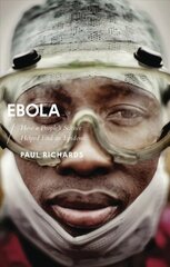 Ebola: How a People's Science Helped End an Epidemic цена и информация | Книги по экономике | kaup24.ee