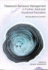 Classroom Behaviour Management in Further, Adult and Vocational Education: Moving Beyond Control? Annotated edition цена и информация | Книги по социальным наукам | kaup24.ee