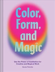 Color, Form, and Magic: Use the Power of Aesthetics for Creative and Magical Work цена и информация | Книги об искусстве | kaup24.ee