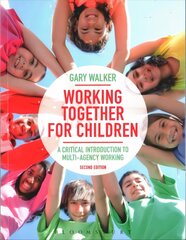 Working Together for Children: A Critical Introduction to Multi-Agency Working 2nd edition цена и информация | Книги по социальным наукам | kaup24.ee