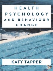 Health Psychology and Behaviour Change: From Science to Practice 1st ed. 2021 цена и информация | Книги по экономике | kaup24.ee