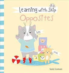 Learning with Skip. Opposites hind ja info | Väikelaste raamatud | kaup24.ee