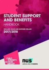 Student Support and Benefits Handbook: England, Wales and Northern Ireland 2017-2018 14th Revised edition hind ja info | Eneseabiraamatud | kaup24.ee