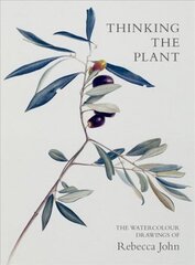 Thinking the Plant: The Watercolour Drawings of Rebecca John цена и информация | Книги об искусстве | kaup24.ee