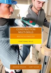 Maths and English for Construction Multi-Skills: Functional Skills UK ed. цена и информация | Книги по экономике | kaup24.ee