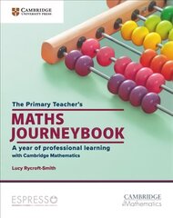 Primary Teacher's Maths Journeybook : A Year of Professional Learning New edition hind ja info | Ühiskonnateemalised raamatud | kaup24.ee