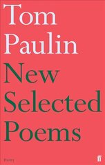 New Selected Poems of Tom Paulin Main hind ja info | Luule | kaup24.ee