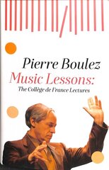 Music Lessons: The College de France Lectures Main цена и информация | Книги об искусстве | kaup24.ee