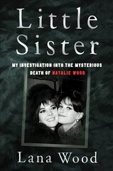 Little Sister: My Investigation into the Mysterious Death of Natalie Wood hind ja info | Elulooraamatud, biograafiad, memuaarid | kaup24.ee