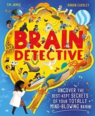 Brain Detective: Uncover the Best-Kept Secrets of your Totally Mind-Blowing Brain! hind ja info | Noortekirjandus | kaup24.ee