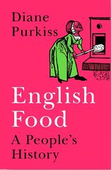 English Food: A People's History hind ja info | Ajalooraamatud | kaup24.ee