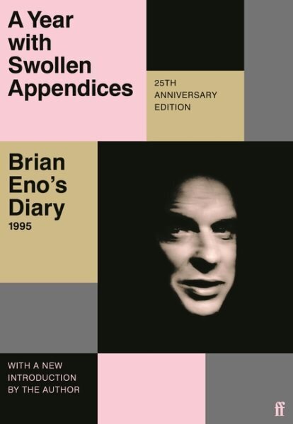 Year with Swollen Appendices: Brian Eno's Diary Main hind ja info | Elulooraamatud, biograafiad, memuaarid | kaup24.ee