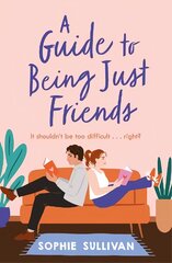 Guide to Being Just Friends: A perfect feel-good rom-com read! цена и информация | Фантастика, фэнтези | kaup24.ee