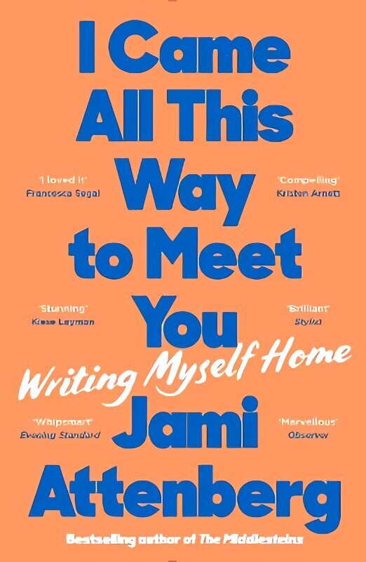 I Came All This Way to Meet You: Writing Myself Home Main цена и информация | Elulooraamatud, biograafiad, memuaarid | kaup24.ee