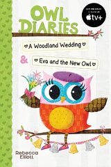 Owl Diaries Bind-Up 2: A Woodland Wedding & Eva and the New Owl цена и информация | Книги для малышей | kaup24.ee