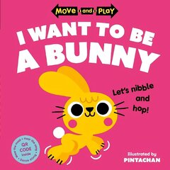 Move and Play: I Want to Be a Bunny 1 цена и информация | Книги для малышей | kaup24.ee