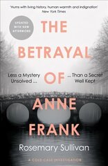 Betrayal of Anne Frank: A Cold Case Investigation цена и информация | Биографии, автобиогафии, мемуары | kaup24.ee