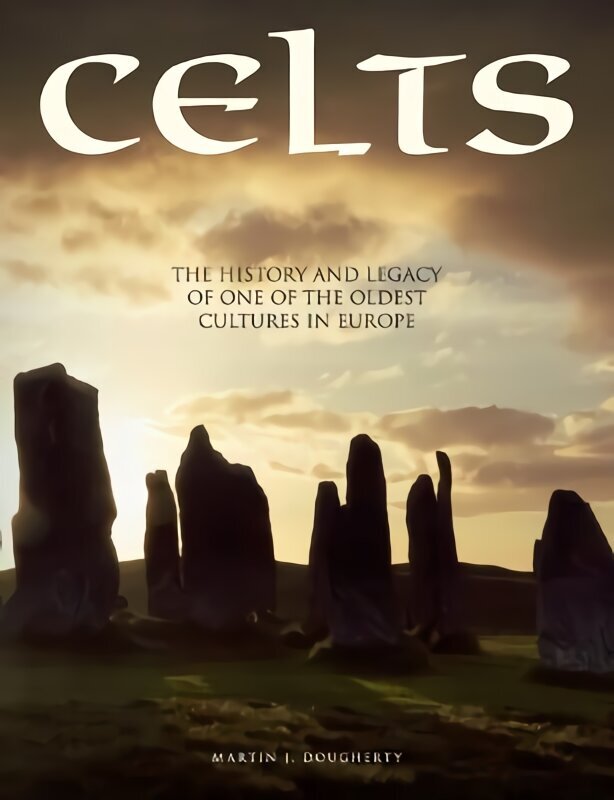 Celts: The History and Legacy of One of the Oldest Cultures in Europe цена и информация | Ajalooraamatud | kaup24.ee