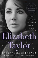 Elizabeth Taylor: The Grit & Glamour of an Icon hind ja info | Elulooraamatud, biograafiad, memuaarid | kaup24.ee