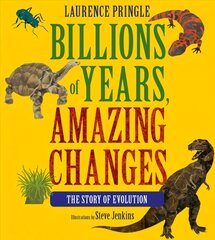 Billions of Years, Amazing Changes: The Story of Evolution hind ja info | Noortekirjandus | kaup24.ee