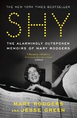 Shy: The Alarmingly Outspoken Memoirs of Mary Rodgers hind ja info | Elulooraamatud, biograafiad, memuaarid | kaup24.ee