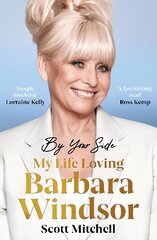 By Your Side: My Life Loving Barbara Windsor цена и информация | Биографии, автобиогафии, мемуары | kaup24.ee