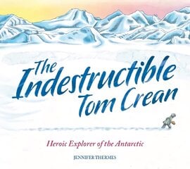 Indestructible Tom Crean hind ja info | Noortekirjandus | kaup24.ee