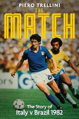 Match: The Story of Italy v Brazil цена и информация | Книги о питании и здоровом образе жизни | kaup24.ee