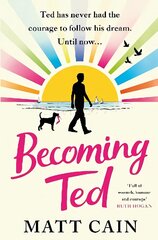 Becoming Ted: The joyful and uplifting novel from the author of The Secret Life of Albert Entwistle hind ja info | Fantaasia, müstika | kaup24.ee