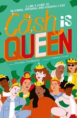 Cash is Queen: A Girl's Guide to Securing, Spending and Stashing Cash цена и информация | Книги для подростков и молодежи | kaup24.ee