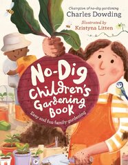 No-Dig Children's Gardening Book hind ja info | Lasteraamatud | kaup24.ee