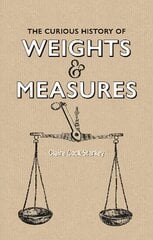 Curious History of Weights & Measures, The цена и информация | Исторические книги | kaup24.ee