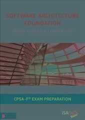 Software Architecture Foundation: Cpsa Foundation(r) Exam Preparation hind ja info | Majandusalased raamatud | kaup24.ee
