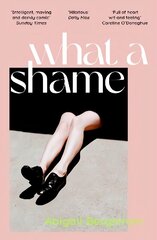 What a Shame: 'Intelligent, moving and darkly comic' The Sunday Times цена и информация | Фантастика, фэнтези | kaup24.ee