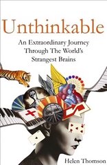 Unthinkable: An Extraordinary Journey Through the World's Strangest Brains hind ja info | Majandusalased raamatud | kaup24.ee