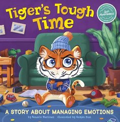 Tiger's Tough Time: A Story About Managing Emotions hind ja info | Väikelaste raamatud | kaup24.ee