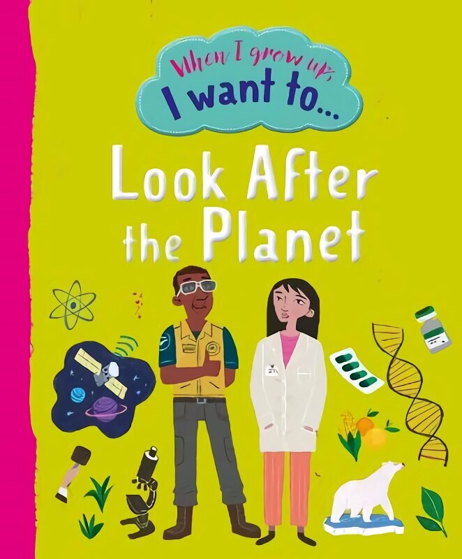 When I Grow Up I Want To Look After The Planet цена и информация | Lasteraamatud | kaup24.ee