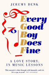 Every Good Boy Does Fine: A Love Story, in Music Lessons hind ja info | Elulooraamatud, biograafiad, memuaarid | kaup24.ee