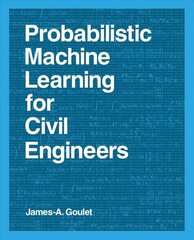 Probabilistic Machine Learning for Civil Engineers цена и информация | Книги по экономике | kaup24.ee