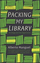 Packing My Library: An Elegy and Ten Digressions hind ja info | Elulooraamatud, biograafiad, memuaarid | kaup24.ee