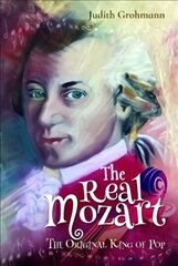 Real Mozart: The Original King of Pop цена и информация | Книги об искусстве | kaup24.ee