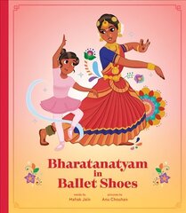 Bharatanatyam in Ballet Shoes цена и информация | Книги для подростков и молодежи | kaup24.ee