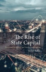 Rise of State Capital: Transforming Markets and International Politics hind ja info | Majandusalased raamatud | kaup24.ee