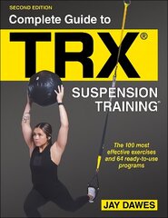 Complete Guide to TRX (R) Suspension Training (R) 2nd edition цена и информация | Книги о питании и здоровом образе жизни | kaup24.ee