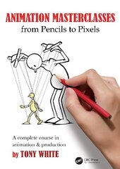 Animation Masterclasses: From Pencils to Pixels: A Complete Course in Animation & Production цена и информация | Книги об искусстве | kaup24.ee