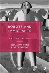 Robots and Immigrants: Who Is Stealing Jobs? цена и информация | Книги по экономике | kaup24.ee