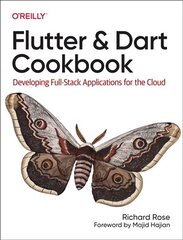 Flutter and Dart Cookbook: Developing Full-Stack Applications for the Cloud цена и информация | Книги по экономике | kaup24.ee